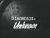 Diagnosis Unknown.jpg